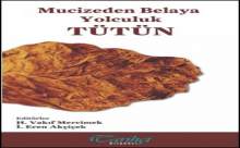 MUCİZEDEN BELAYA YOLCULUK: TÜTÜN