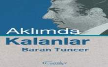 BARAN TUNCER'İN KALEMİNDEN: AKLIMDA KALANLAR