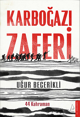 44 KUVA-Yİ MİLLİYECİ'NİN 700 FRANSIZ'I BOZGUNA UĞRATTIĞI DESTAN