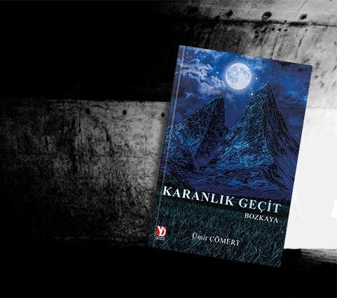 NEFES KESEN BİR YOLCULUĞA AÇILAN GEÇİTLER: KARANLIK GEÇİT - BOZKAYA