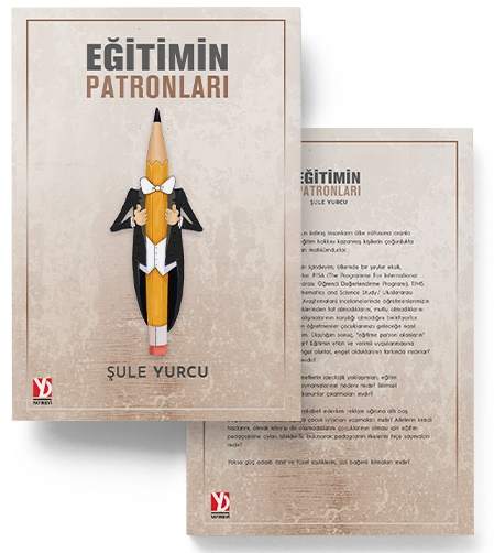 EĞİTİME YEPYENİ BİR BAKIŞ AÇISI: EĞİTİMİN PATRONLARI